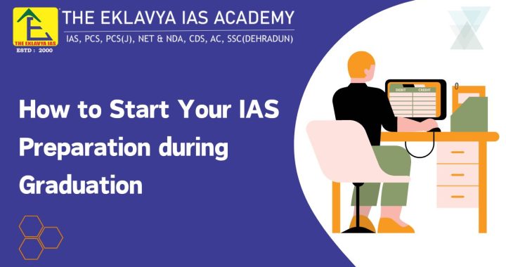 How to Start Your IAS Preparation during Graduation